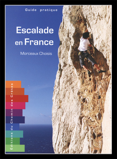 Escalade en France - Morceaux Choisis